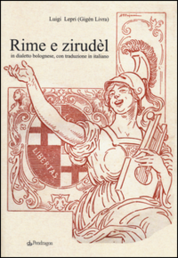 Rime e Zirudèl in dialetto bolognese, con traduzione in italiano - Luigi Lepri