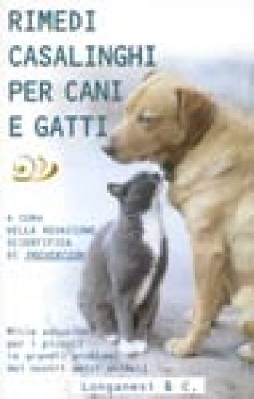 Rimedi casalinghi per cani e gatti - Redazione scientifica di Preve