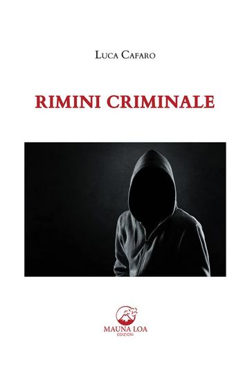 Rimini criminale - Luca Cafaro