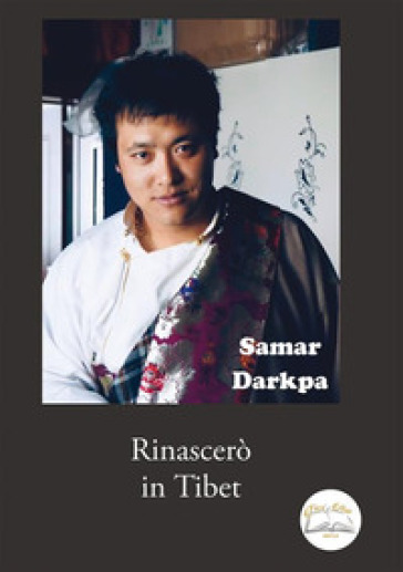 Rinascerò in Tibet - Samar Darkpa