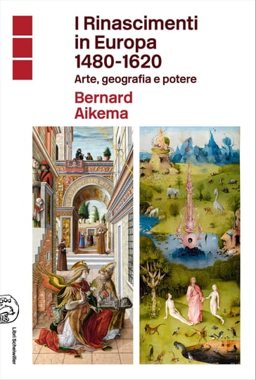 I Rinascimenti in Europa 1480-1620 - Bernard Aikema