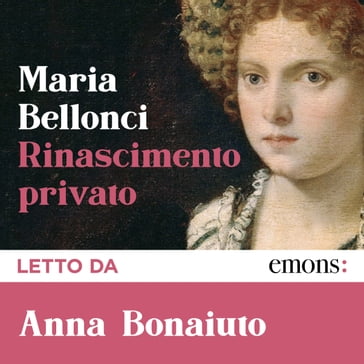 Rinascimento Privato - Maria Bellonci