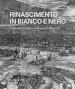 Rinascimento in bianco e nero. L arte dell incisione a Venezia (1494-1615)