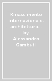 Rinascimento internazionale: architettura e decorazione in Francia, Spagna e Paesi Bassi