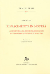 Rinascimento in mostra. La civiltà italiana tra storia e ideologia all