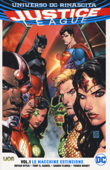 Rinascita. Justice League. 1: Le macchine estinzione - Bryan Hitch
