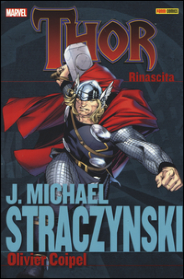 Rinascita. Thor - Joseph Michael Straczynski - Olivier Coipel