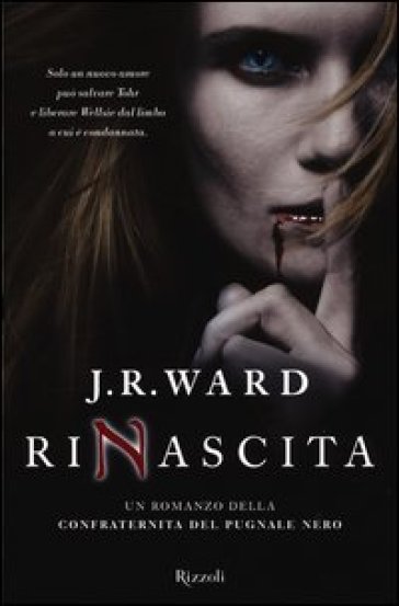 Rinascita. La confraternita del pugnale nero. 10. - J. R. Ward