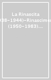 La Rinascita (1938-1944)-Rinascimento (1950-1983). Indici sommari