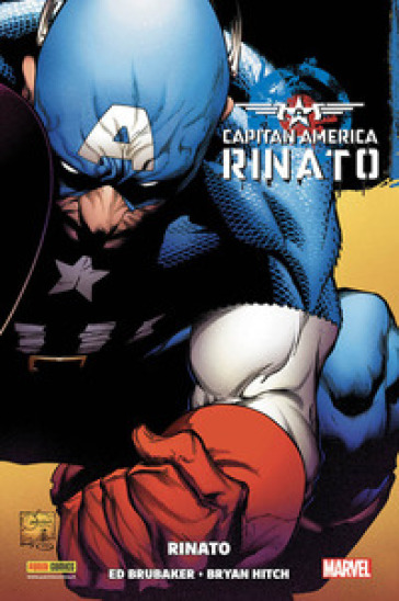 Rinato. Capitan America. Ed Brubaker collection - Bryan Hitch - Ed Brubaker - Butch Guice