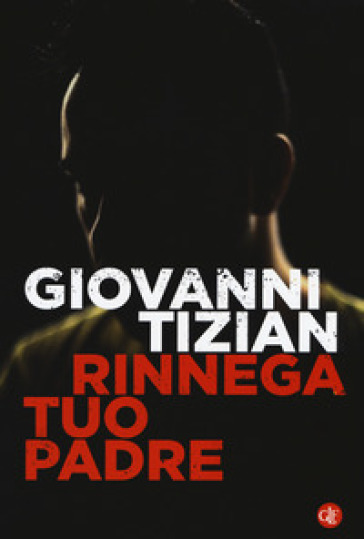 Rinnega tuo padre - Giovanni Tizian