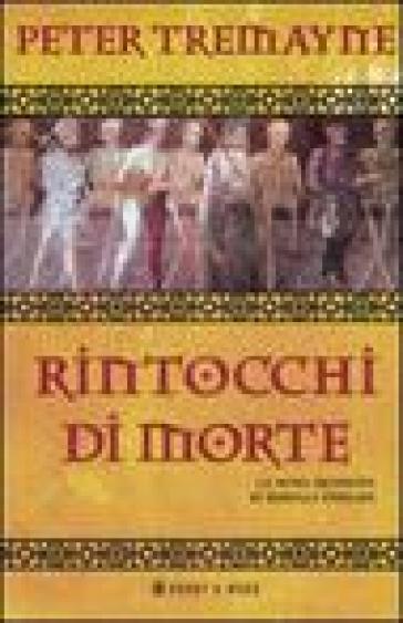 Rintocchi di morte. Le inchieste di sorella Fidelma. 9. - Peter Tremayne