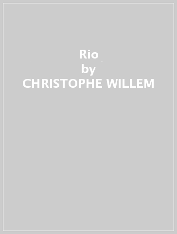 Rio - CHRISTOPHE WILLEM