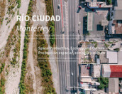 Rio ciudad. Monterrey. Space production, ecology and culture. Ediz. spagnola e inglese