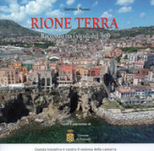 Rione Terra. Racconto tra i vicoli del  600. Con cartina