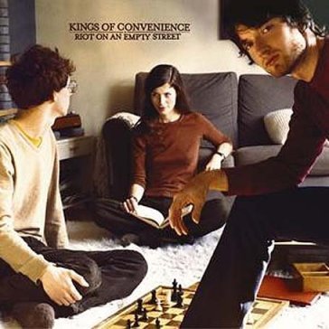 Riot on an empty street - Kings Of Convenience