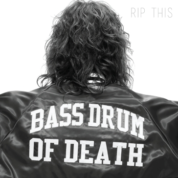 Rip this - Bass Drum Of Death