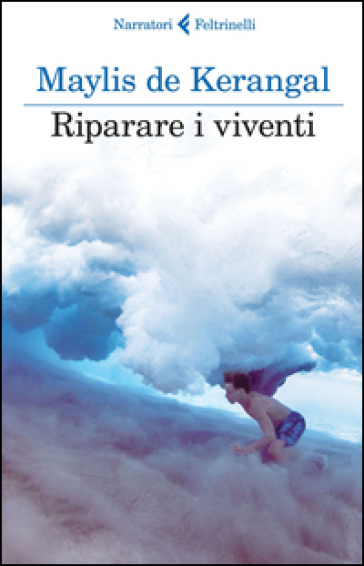 Riparare i viventi - Maylis de Kerangal