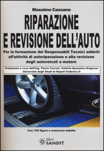 Riparazione e revisione dell'auto. Ediz. illustrata - Massimo Cassano