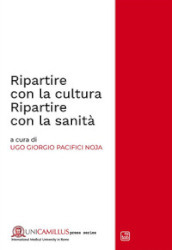 Ripartire con la cultura. Ripartire con la sanità. Rapporto CIRS 2021. Ediz. multilingue