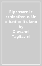 Ripensare le schizofrenie. Un dibattito italiano