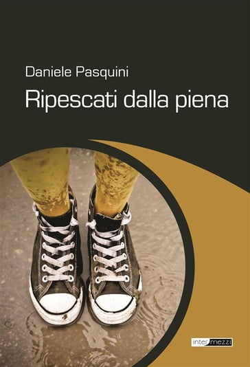 Ripescati dalla piena - Daniele Pasquini