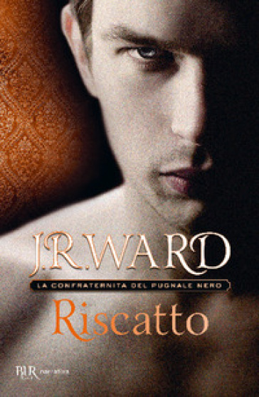 Riscatto. La confraternita del pugnale nero. 7. - J. R. Ward