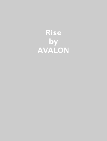 Rise - AVALON