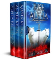 Rise Of The Alpha: Books 1-3