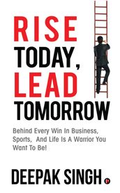 Rise Today, Lead Tomorrow