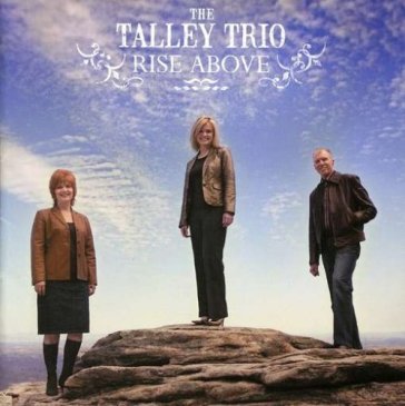 Rise above - TALLEY TRIO