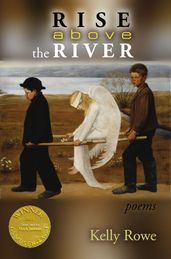 Rise above the River (Able Muse Book Award for Poetry)