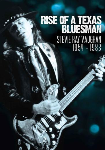 Rise of a texas bluesman - Stevie Ray Vaughan