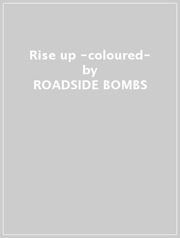 Rise up -coloured- - ROADSIDE BOMBS