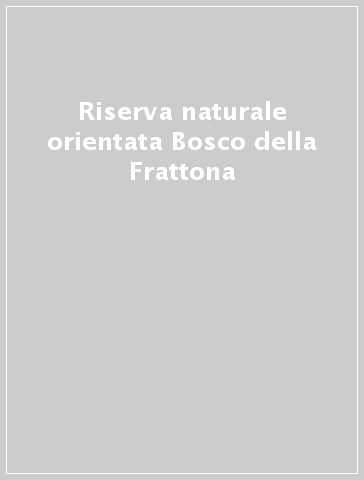 Riserva naturale orientata Bosco della Frattona
