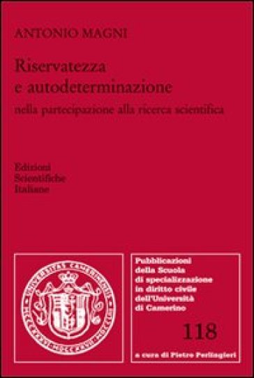 Riservatezza e autodeterminazione nella partecipazione alla ricerca scientifica - Antonio Magni