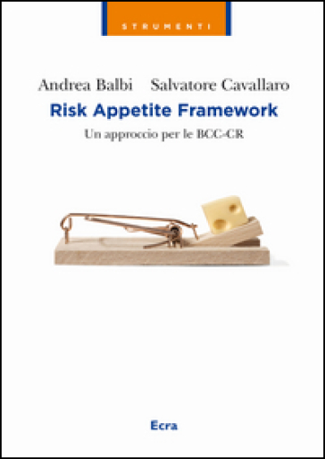 Risk appetite framework. Un approccio per le BCC-CR - Andrea Balbi - Salvatore Cavallaro