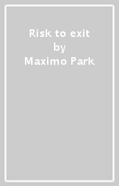 Risk to exit