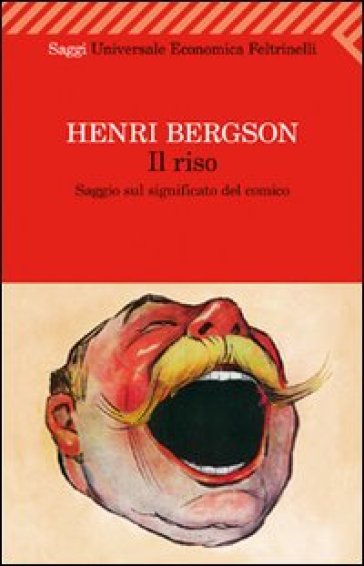 Riso. Saggio sul significato del comico (Il) - Henri Bergson