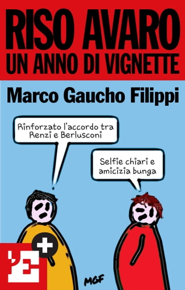 Riso avaro, un anno di vignette - Marco Filippi