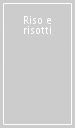 Riso e risotti