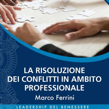 La Risoluzione dei Conflitti in Ambito Professionale - Marco Ferrini