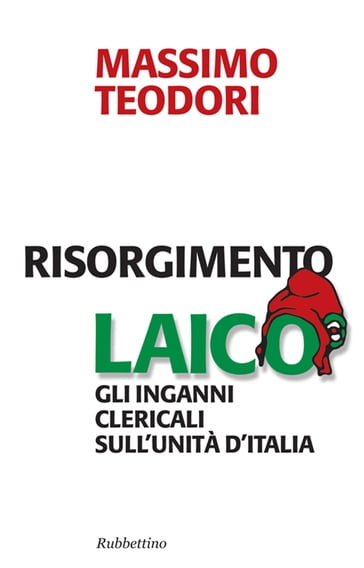 Risorgimento laico - Massimo Teodori