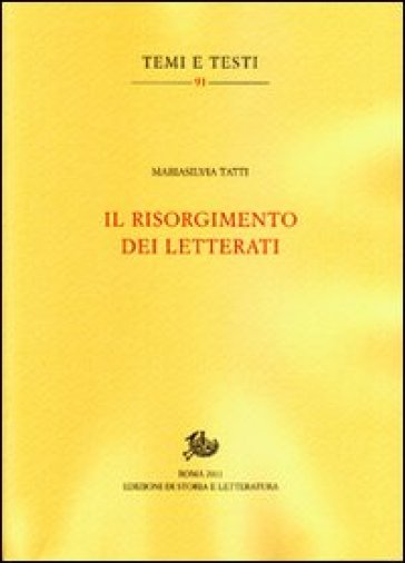 Risorgimento dei letterati (Il) - M. Silvia Tatti