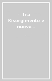 Tra Risorgimento e nuova Italia. Alberto Mario. Un repubblicano federalista