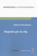 Rispetto per la vita. Gli scritti più importanti di un cinquantennio raccolti da Hans Walter Bahr