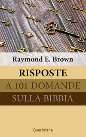 Risposte a 101 domande sulla Bibbia - Raymond E. Brown