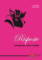 Risposte. Goldrake love story