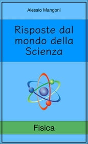 Risposte dal mondo della Scienza: Fisica