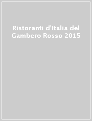 Ristoranti d'Italia del Gambero Rosso 2015